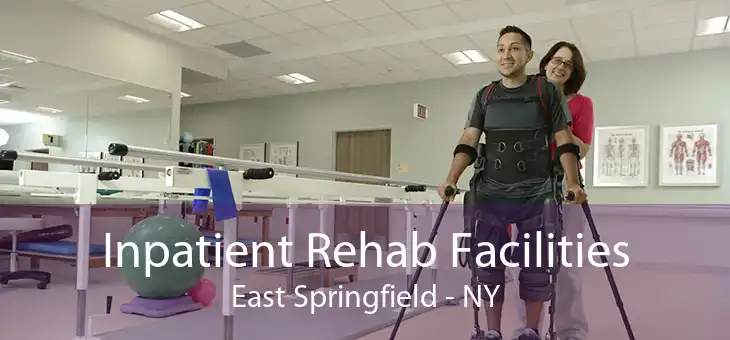 Inpatient Rehab Facilities East Springfield - NY