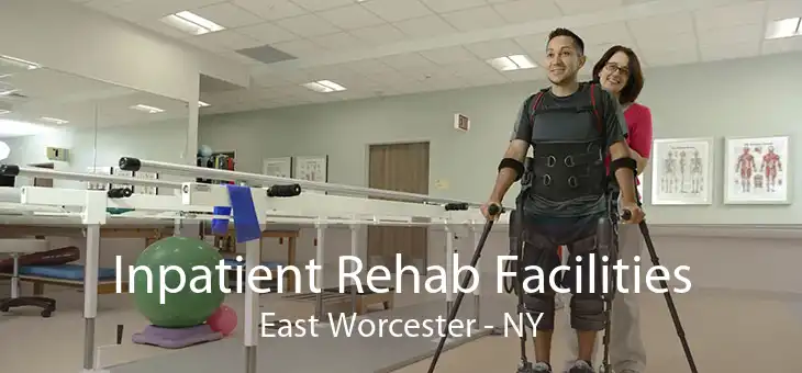 Inpatient Rehab Facilities East Worcester - NY