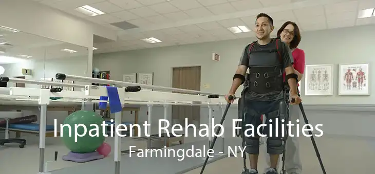 Inpatient Rehab Facilities Farmingdale - NY