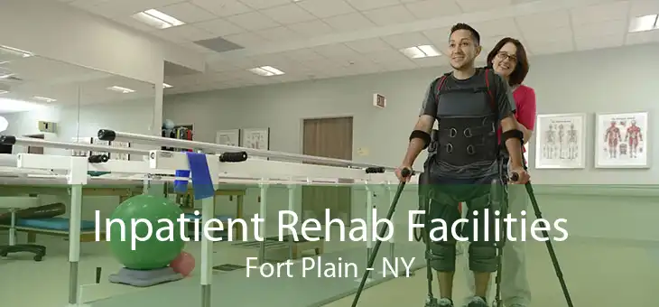 Inpatient Rehab Facilities Fort Plain - NY