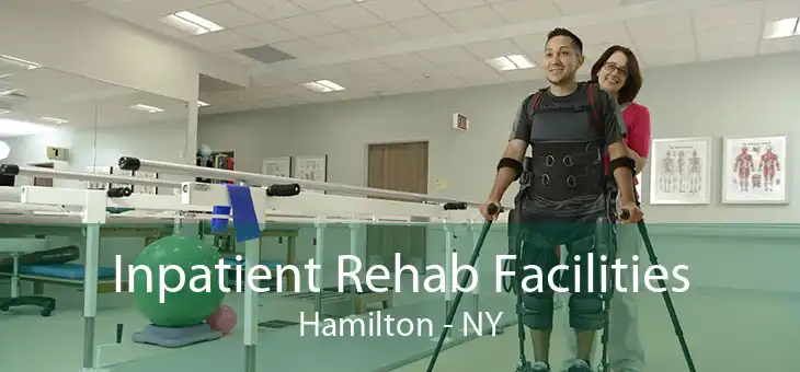 Inpatient Rehab Facilities Hamilton - NY