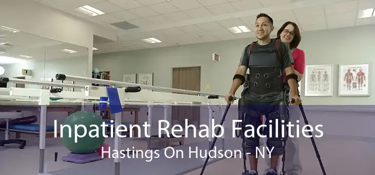 Inpatient Rehab Facilities Hastings On Hudson - NY