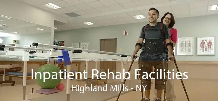 Inpatient Rehab Facilities Highland Mills - NY