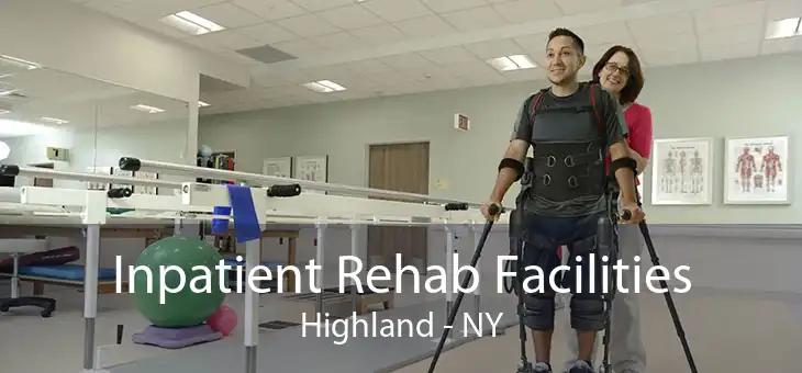 Inpatient Rehab Facilities Highland - NY