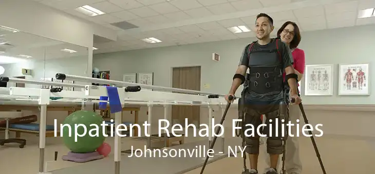 Inpatient Rehab Facilities Johnsonville - NY