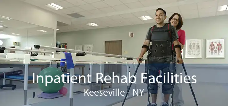 Inpatient Rehab Facilities Keeseville - NY