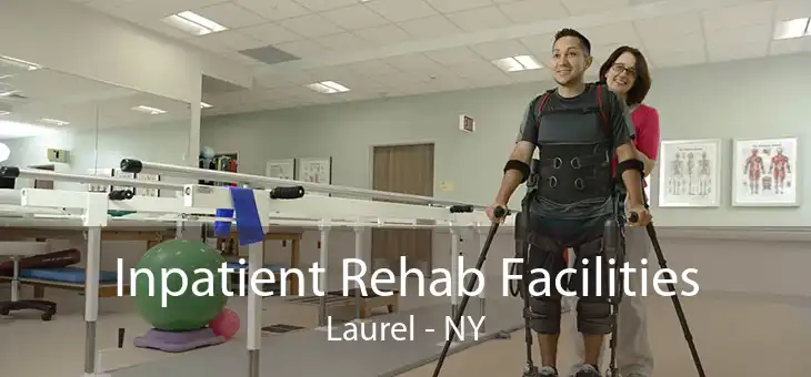 Inpatient Rehab Facilities Laurel - NY