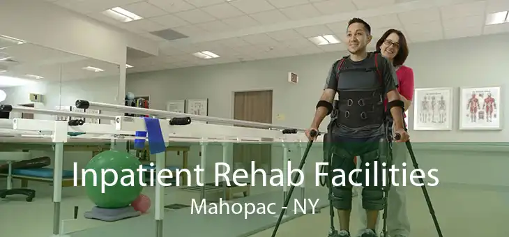 Inpatient Rehab Facilities Mahopac - NY