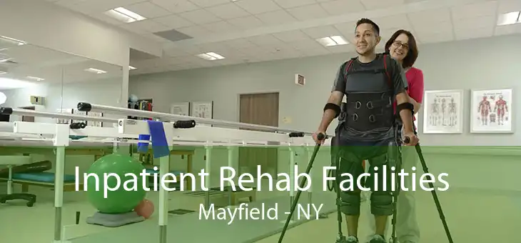 Inpatient Rehab Facilities Mayfield - NY