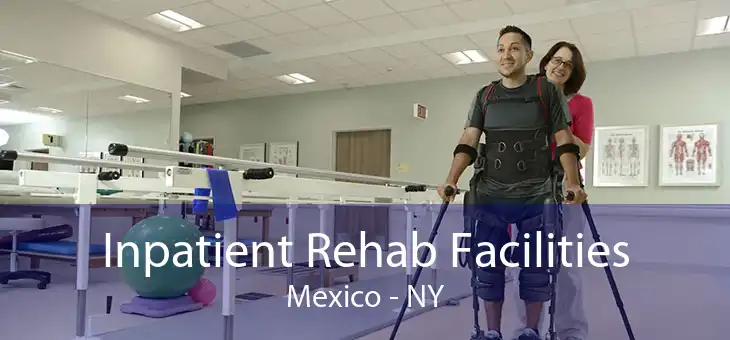 Inpatient Rehab Facilities Mexico - NY