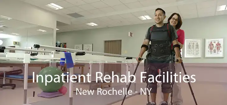 Inpatient Rehab Facilities New Rochelle - NY