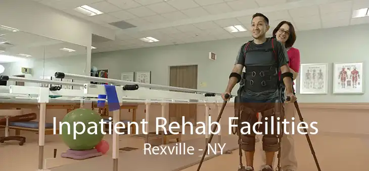 Inpatient Rehab Facilities Rexville - NY