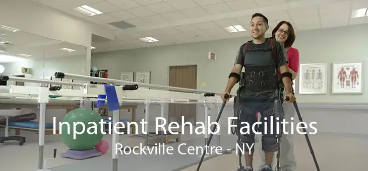 Inpatient Rehab Facilities Rockville Centre - NY