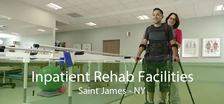 Inpatient Rehab Facilities Saint James - NY