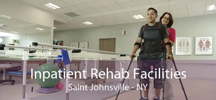 Inpatient Rehab Facilities Saint Johnsville - NY