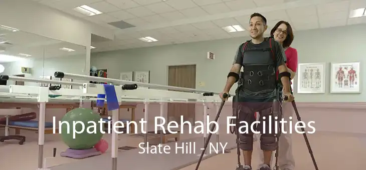 Inpatient Rehab Facilities Slate Hill - NY