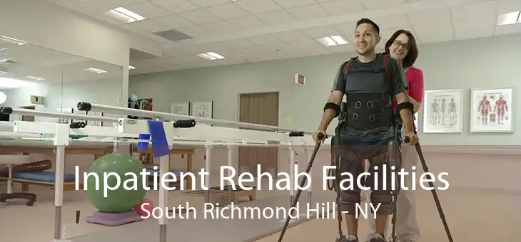 Inpatient Rehab Facilities South Richmond Hill - NY