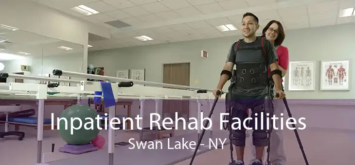 Inpatient Rehab Facilities Swan Lake - NY