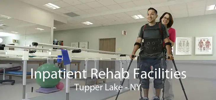 Inpatient Rehab Facilities Tupper Lake - NY