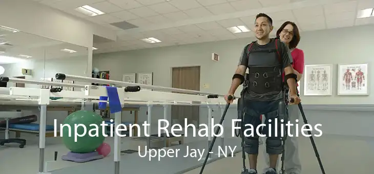 Inpatient Rehab Facilities Upper Jay - NY