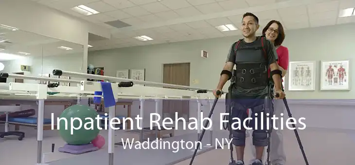 Inpatient Rehab Facilities Waddington - NY