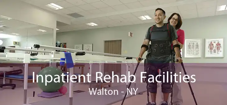 Inpatient Rehab Facilities Walton - NY