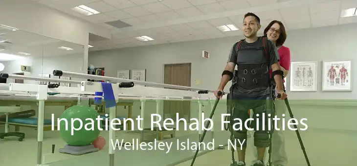 Inpatient Rehab Facilities Wellesley Island - NY