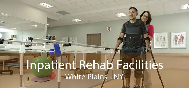 Inpatient Rehab Facilities White Plains - NY