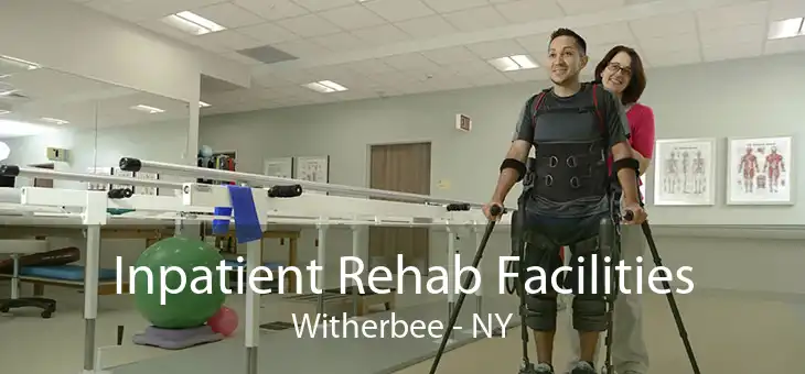 Inpatient Rehab Facilities Witherbee - NY