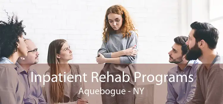 Inpatient Rehab Programs Aquebogue - NY