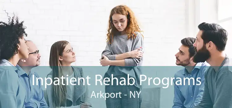 Inpatient Rehab Programs Arkport - NY