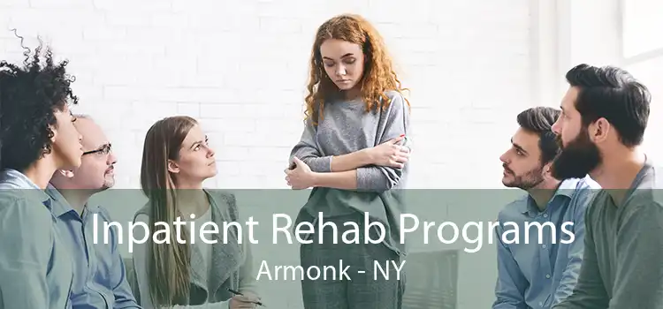 Inpatient Rehab Programs Armonk - NY