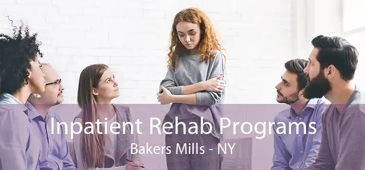 Inpatient Rehab Programs Bakers Mills - NY