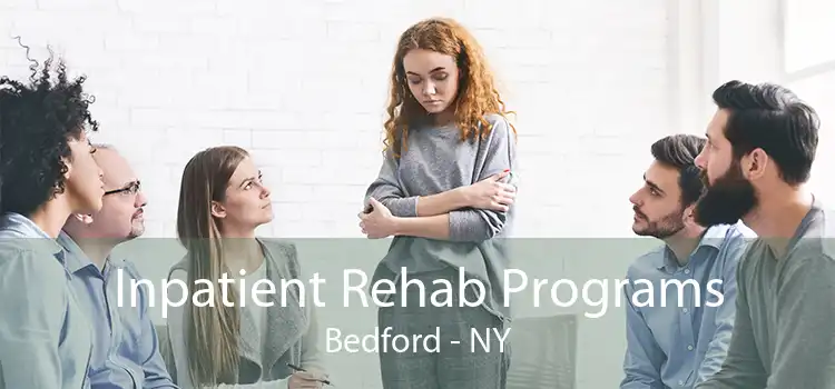 Inpatient Rehab Programs Bedford - NY