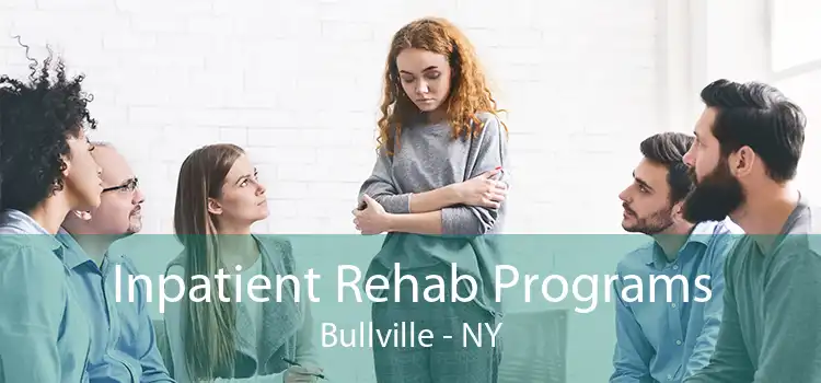 Inpatient Rehab Programs Bullville - NY