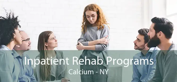 Inpatient Rehab Programs Calcium - NY