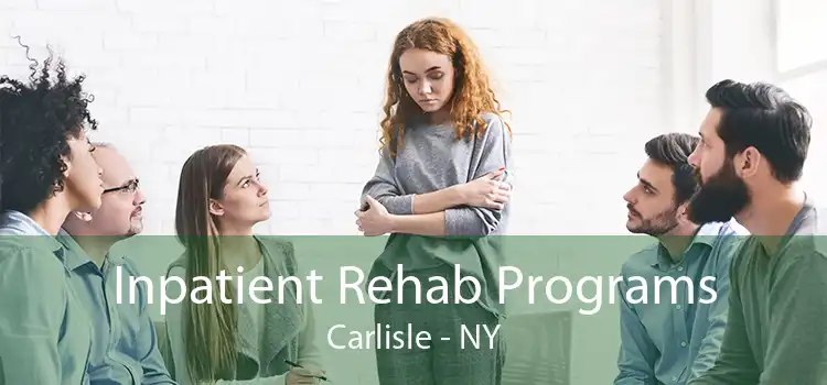 Inpatient Rehab Programs Carlisle - NY