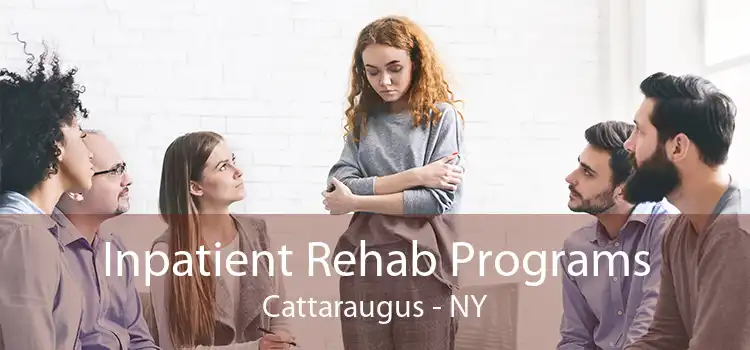 Inpatient Rehab Programs Cattaraugus - NY