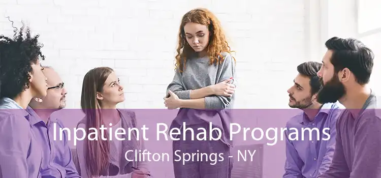 Inpatient Rehab Programs Clifton Springs - NY