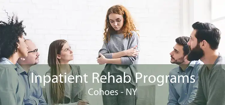 Inpatient Rehab Programs Cohoes - NY