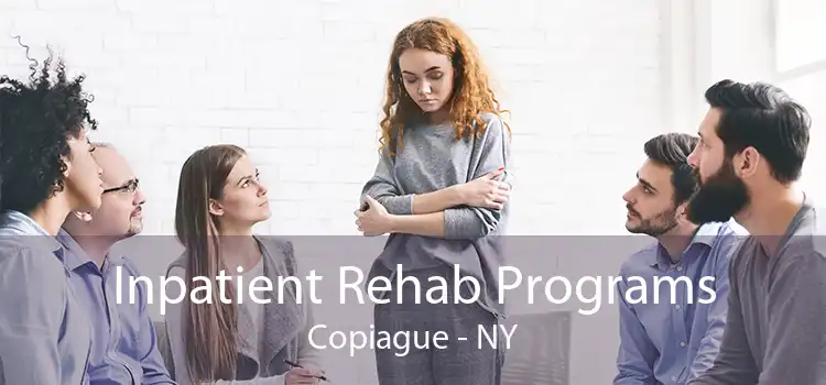 Inpatient Rehab Programs Copiague - NY