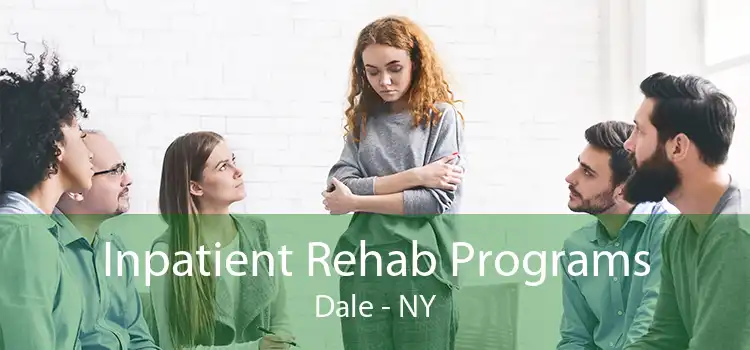 Inpatient Rehab Programs Dale - NY