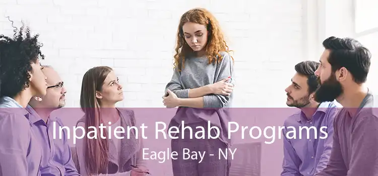 Inpatient Rehab Programs Eagle Bay - NY