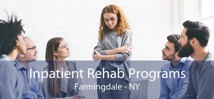 Inpatient Rehab Programs Farmingdale - NY