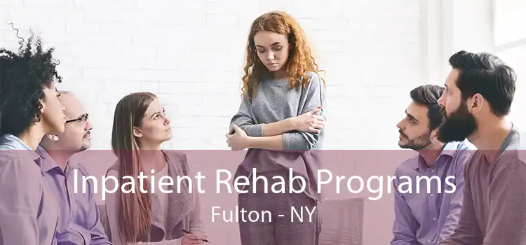 Inpatient Rehab Programs Fulton - NY