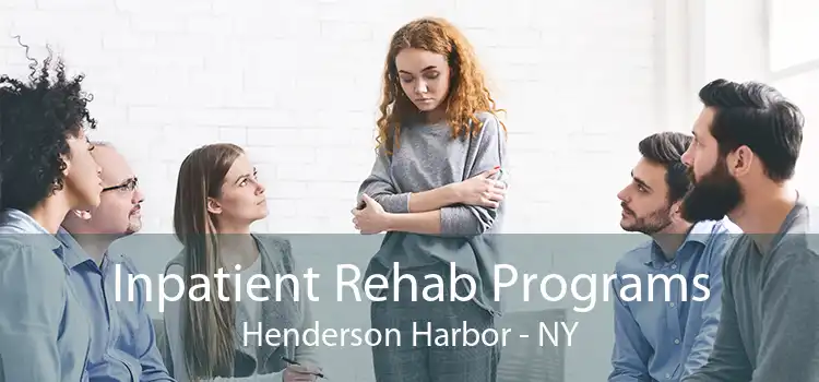 Inpatient Rehab Programs Henderson Harbor - NY