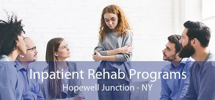 Inpatient Rehab Programs Hopewell Junction - NY