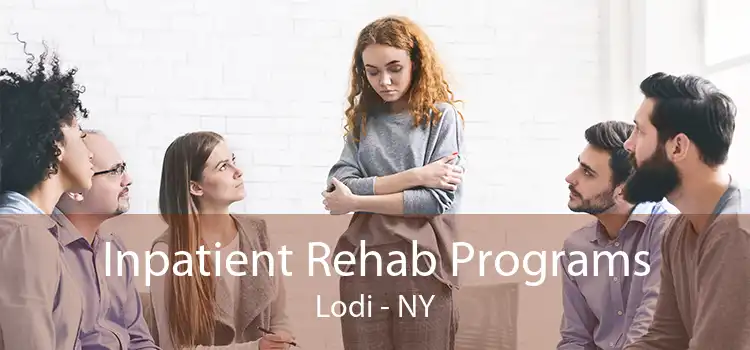 Inpatient Rehab Programs Lodi - NY