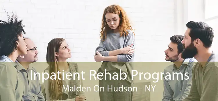 Inpatient Rehab Programs Malden On Hudson - NY