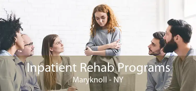 Inpatient Rehab Programs Maryknoll - NY